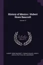 History of Mexico / Hubert Howe Bancroft; Volume 13 - Hubert Howe Bancroft, Thomas Savage, Joseph Joshua Peatfield