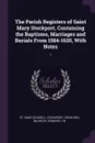 The Parish Registers of Saint Mary Stockport, Containing the Baptisms, Marriages and Burials From 1584-1620, With Notes. 1 - St Mary, Edward L. W Bulkeley