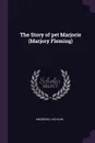 The Story of pet Marjorie (Marjory Fleming) - Lachlan Macbean
