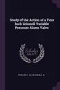 Study of the Action of a Four Inch Grinnell Variable Pressure Alarm Valve - F M Pfaelzer, E W Hotchkin