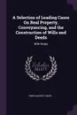 A Selection of Leading Cases On Real Property, Conveyancing, and the Construction of Wills and Deeds. With Notes - Owen Davies Tudor