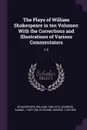 The Plays of William Shakespeare in ten Volumes. With the Corrections and Illustrations of Various Commentators: V.6 - William Shakespeare, Samuel Johnson, George Steevens