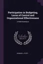 Participation in Budgeting, Locus of Control and Organizational Effectiveness. A Field Extension - Peter Brownell