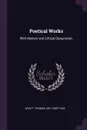 Poetical Works. With Memoir and Critical Dissertation - Thomas Wyatt