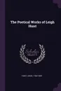 The Poetical Works of Leigh Hunt - Leigh Hunt