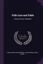 Folk-Lore and Fable. Aesop, Grimm, Andersen - Hans Christian Andersen, Jacob Grimm, Jacob Aesop