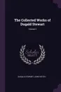 The Collected Works of Dugald Stewart; Volume 4 - Dugald Stewart, John Veitch