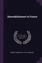 Disestablishment in France - Robert Edward Dell, Paul Sabatier