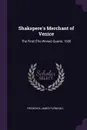 Shakspere.s Merchant of Venice. The First (Tho Worse) Quarto, 1600 - Frederick James Furnivall