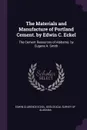 The Materials and Manufacture of Portland Cement. by Edwin C. Eckel. The Cement Resources of Alabama. by Eugene A. Smith - Edwin Clarence Eckel