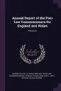 Annual Report of the Poor Law Commissioners for England and Wales; Volume 13 - George Nicholls, Great Britain. Poor Law Commissioners, Thomas Frankland Lewis