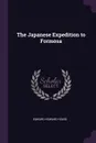 The Japanese Expedition to Formosa - Edward Howard House