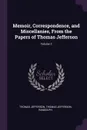 Memoir, Correspondence, and Miscellanies, From the Papers of Thomas Jefferson; Volume 3 - Thomas Jefferson, Thomas Jefferson Randolph