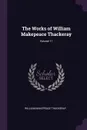 The Works of William Makepeace Thackeray; Volume 17 - William Makepeace Thackeray