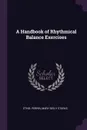 A Handbook of Rhythmical Balance Exercises - Ethel Perrin, Mary Seely Starks