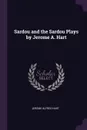 Sardou and the Sardou Plays by Jerome A. Hart - Jerome Alfred Hart