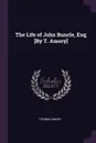 The Life of John Buncle, Esq; .By T. Amory. - Thomas Amory