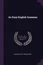 An Easy English Grammar - John Miller D. Meiklejohn