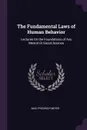 The Fundamental Laws of Human Behavior. Lectures On the Foundations of Any Mental Or Social Science - Max Friedrich Meyer