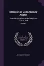 Memoirs of John Quincy Adams. Comprising Portions of His Diary From 1795 to 1848; Volume 8 - John Quincy Adams
