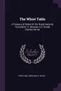 The Whist Table. A Treasury of Notes On the Royal Game by 