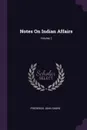 Notes On Indian Affairs; Volume 2 - Frederick John Shore