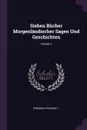 Sieben Bucher Morgenlandischer Sagen Und Geschichten; Volume 2 - Friedrich Rückert