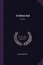 A Girton Girl; Volume 1 - Annie Edwards
