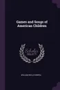 Games and Songs of American Children - William Wells Newell