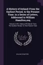 A History of Ireland. From the Earliest Period, to the Present Time. in a Series of Letters, Addressed to William Hamilton,esq: Volume 2 Of A History Of Ireland: From The Earliest Period, To The Present Time - William Crawford