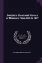 Switzler.s Illustrated History of Missouri, From 1541 to 1877 - William Franklin Switzler