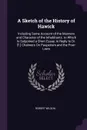 A Sketch of the History of Hawick. Including Some Account of the Manners and Character of the Inhabitants. to Which Is Subjoined a Short Essay, in Reply to Dr. .T.. Chalmers On Pauperism and the Poor-Laws - Robert Wilson