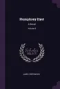 Humphrey Dyot. A Novel; Volume 2 - James Greenwood