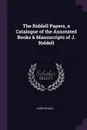 The Riddell Papers, a Catalogue of the Annotated Books . Manuscripts of J. Riddell - John Riddell