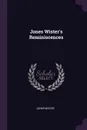 Jones Wister.s Reminiscences - Jones Wister