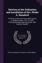 Services at the Ordination and Installation of Rev. Phebe A. Hanaford. As Pastor of the First Universalist Church, in Hingham, Mass., Feb. 19, 1868. (Phonographically Reported by Rev. Wm. Garrison Haskell.) - First Universalist Church, Olympia Brown