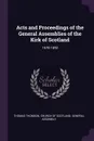 Acts and Proceedings of the General Assemblies of the Kirk of Scotland. 1578-1592 - Thomas Thomson