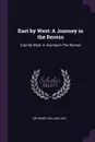 East by West. A Journey in the Recess: East By West: A Journey In The Recess - Henry William Lucy