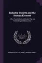 Industry Society and the Human Element. A few True Detective Stories That are Interesting and Instructive - Sherman Detective Agency, Lewis L Warren