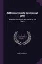 Jefferson County Centennial, 1905. Speeches, Addresses and Stories of the Towns. - Jere Coughlin