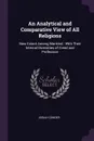 An Analytical and Comparative View of All Religions. Now Extant Among Mankind : With Their Internal Diversities of Creed and Profession - Josiah Conder