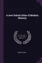 A new School Atlas of Modern History; - Ramsay Muir