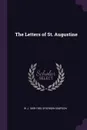 The Letters of St. Augustine - W J. 1859-1952 Sparrow-Simpson