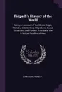 Ridpath.s History of the World. Being an Account of the Ethnic Origin, Primitive Estate, Early Migrations, Social Conditions and Present Promise of the Principal Families of Men - John Clark Ridpath