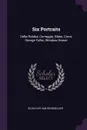 Six Portraits. Della Robbia, Correggio, Blake, Corot, George Fuller, Winslow Homer - Schuyler Van Rensselaer