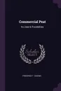 Commercial Peat. Its Uses . Possibilities - Frederick T. Gissing