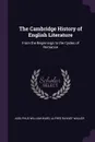 The Cambridge History of English Literature. From the Beginnings to the Cycles of Romance - Adolphus William Ward, Alfred Rayney Waller