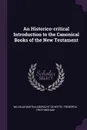 An Historico-critical Introduction to the Canonical Books of the New Testament - Wilhelm Martin Leberecht De Wette, Frederick Frothingham