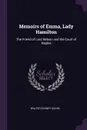 Memoirs of Emma, Lady Hamilton. The Friend of Lord Nelson and the Court of Naples - Walter Sydney Sichel