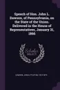 Speech of Hon. John L. Dawson, of Pennsylvania, on the State of the Union. Delivered in the House of Representatives, January 31, 1866 - John Littleton Dawson